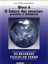 Os recursos físicos da Terra: bloco 6 - O futuro dos recursos: previsão e influência - UNICAMP