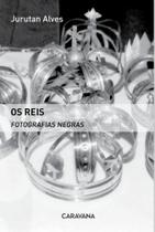 Os Reis: Fotografias Negras Os Reis: Fotografias Negras