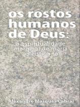 Os rostos humanos de deus - VIA VERITA