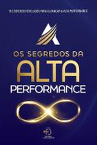Os Segredos Da Alta Performance Os Segredos Da Alta Performance