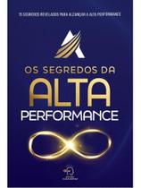 Os segredos da alta performance Os segredos da alta performance