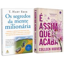 Os segredos da mente milionária - Aprenda a enriquecer - T. Harv Eker + É assim que acaba - Colleen Hoover