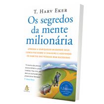 Os segredos da mente milionária - Aprenda a enriquecer - T. Harv Eker - Livro