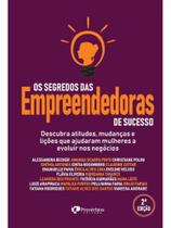 Os segredos das empreendedoras de sucesso