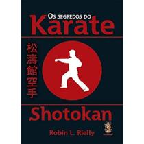 Os Segredos do Karate. Shotokan