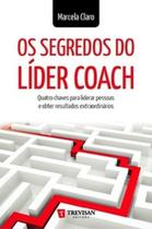 Os segredos do líder coach - TREVISAN