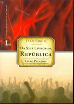 Os Seis Livros da República - Livro Primeiro - Col. Fundamentos do Direito - ICONE