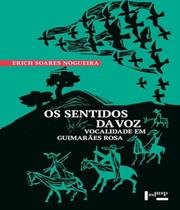 Os sentidos da voz - vocalidade em guimaraes rosa