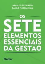 Os Sete Elementos Essenciais da Gestão Os Sete Elementos Essenciais da Gestão