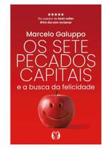 Os sete pecados capitais e a busca da felicidade Os sete pecados capitais e a busca da felicidade