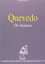 Os Sonhos - Coleção Grandes Obras Do Pensamento Universal Quevedo, Francisco de Os Sonhos - Coleção Grandes Obras Do Pensamento Universal Quevedo, Francisco de