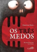 Os três medos - GULLIVER Os três medos - GULLIVER