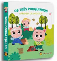 Os três porquinhos - aprenda o opostos: aprenda o opostos