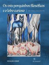 Os Três Porquinhos Filosóficos e o Lobo Curioso - PRO CONSCIENCIA EDITORA Os Três Porquinhos Filosóficos e o Lobo Curioso - PRO CONSCIENCIA EDITORA