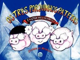 Os três porquinhos patetas e o lobo mal-humorado