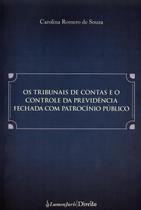 Os Tribunais de Contas e o Controle da Previdência Fechada Com Patrocínio Público - Lumen Juris