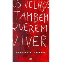 Os velhos também querem viver