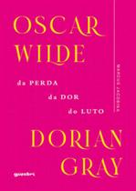 Oscar wilde dorian gray: da perda, da dor, do luto - vol. 1