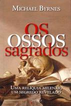 Ossos Sagrados, Os