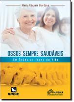 Ossos Sempre Saudáveis: Em Todas as Fases da Vida