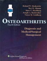 Osteoarthritis - diagnosis and medical/surgical management - 4th ed