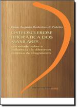 Osteosclerose Idiopática dos Maxilares: Um Estudo Sobre a Influência de Diferentes Critérios de Diagnóstico