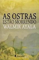 Ostras Estao Morrendo, As Ostras Estao Morrendo, As
