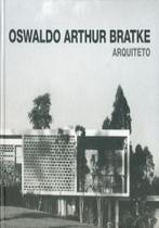 Oswaldo Arthur Bratke-A Arte de Bem Projetar