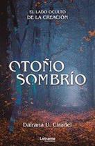 Otoño Sombrío. El lado oculto de la creación - Letrame