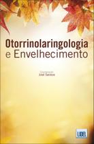 Otorrinolaringologia e Envelhecimento Otorrinolaringologia e Envelhecimento