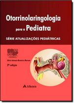Otorrinolaringologia Para o Pediatra - ATHENEU RIO EDITORA