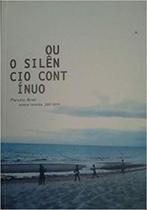 Ou silêncio contínuo - KOTTER EDITORIAL Ou silêncio contínuo - KOTTER EDITORIAL
