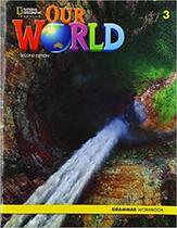 Our World 2Nd Edition - 3 - Grammar Workbook - NATIONAL GEOGRAPHIC LEARNING