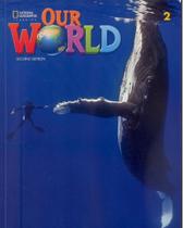 Our World American 2 - Students Book With Online Practice - Second Edition - National Geographic Learning - Cengage