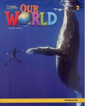 Our World American 2 - Workbook - Second Edition - National Geographic Learning - Cengage