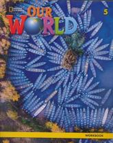 Our World American 5 - Workbook - Second Edition - National Geographic Learning - Cengage Our World American 5 - Workbook - Second Edition - National Geographic Learning - Cengage