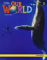 Our World - Bre - 2 - 2Nd Edition - Workbook - NATIONAL GEOGRAPHIC BOOKS