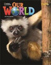Our world starter workbook american 2nd ed