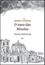 Ouro das missoes, o - aurum domini - ARTES E OFICIOS Ouro das missoes, o - aurum domini - ARTES E OFICIOS