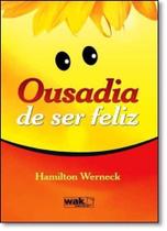 Ousadia de ser feliz - WAK