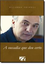 Ousadia que deu Certo, A - AQUARIANA Ousadia que deu Certo, A - AQUARIANA