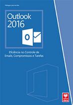 Outlook 2016 - Eficiência no Controle de Emails, Compromissos e Tarefas - Viena