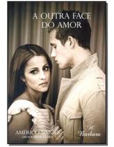 Outra Face do Amor, A Outra Face do Amor, A