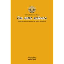 Outro arabesco, um - etnicidade sirio-libanesa no