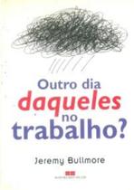 Outro Dias Daqueles no Trabalho - Best seller