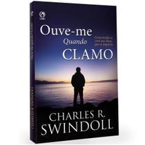 Ouve-me Quando Clamo - Charles R. Swindoll - Editora CPAD Ouve-me Quando Clamo - Charles R. Swindoll - Editora CPAD