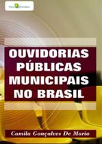 Ouvidorias públicas municipais no brasil - PACO EDITORIAL Ouvidorias públicas municipais no brasil - PACO EDITORIAL