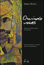 Ouvindo vozes - historias do hospicio e lendas do encantado - VIEIRA & LENT
