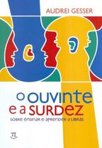 Ouvinte e a surdez - sobre ensinar e aprender a libras , o - PARABOLA