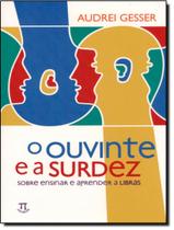 Ouvinte e a surdez - sobre ensinar e aprender a libras , o - PARABOLA